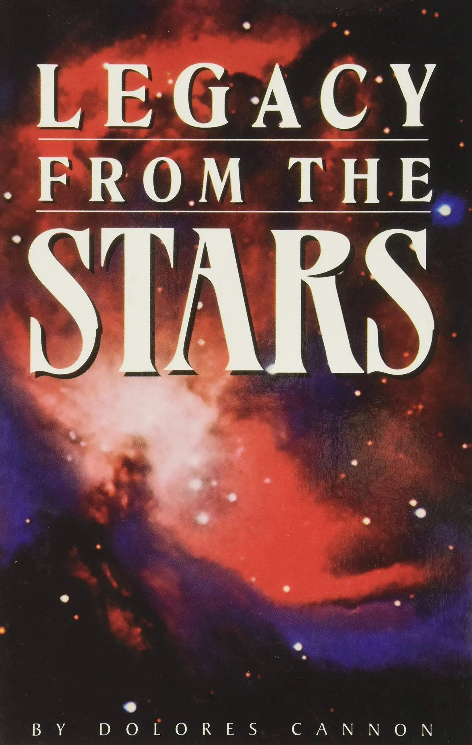 Legacy from the Stars by Dolores Cannon (1996-05-03)