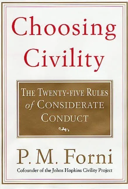 Choosing Civility: The Twenty-five Rules of Considerate Conduct [Book]