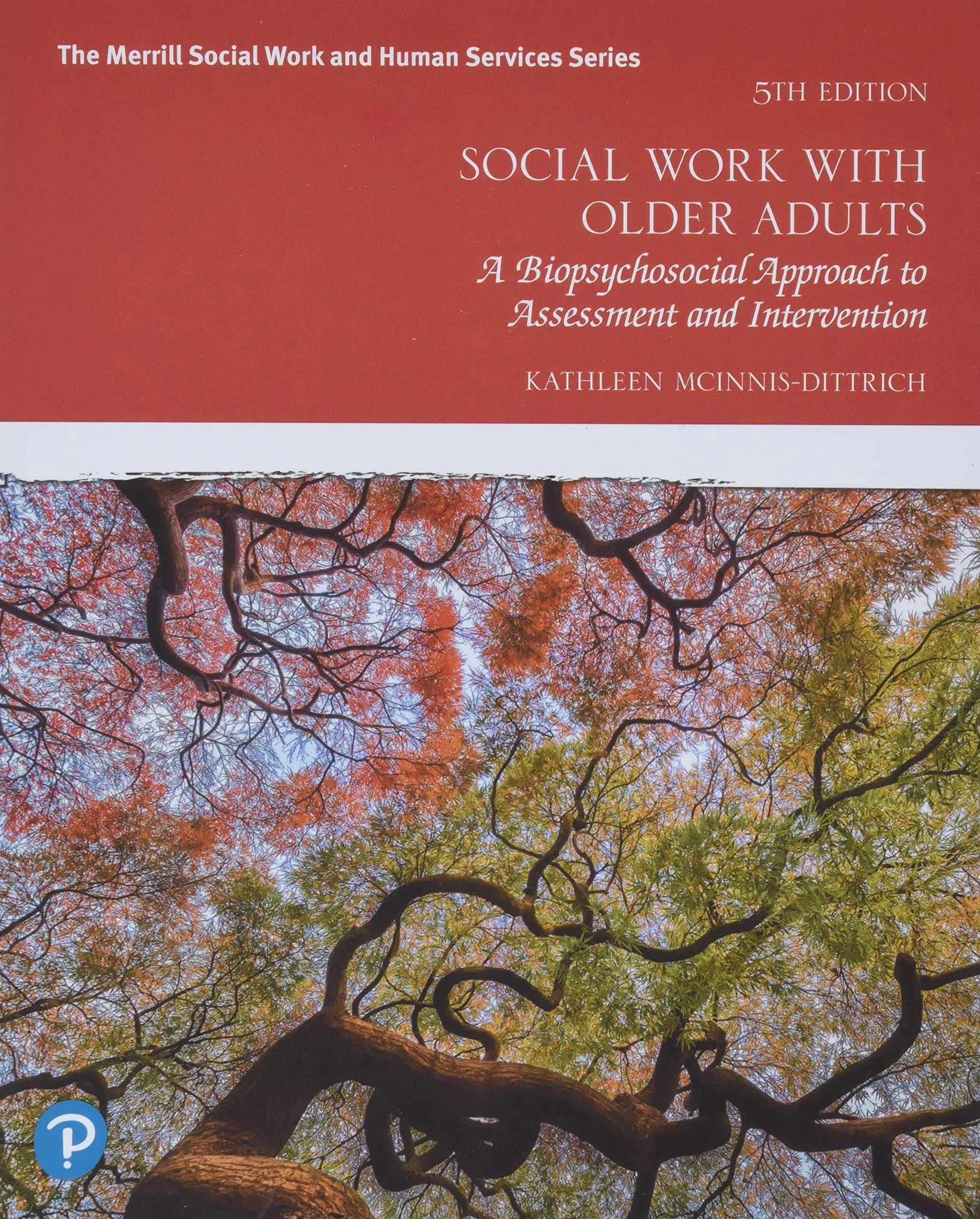 Social Work with Older Adults: A Biopsychosocial Approach to Assessment and ...