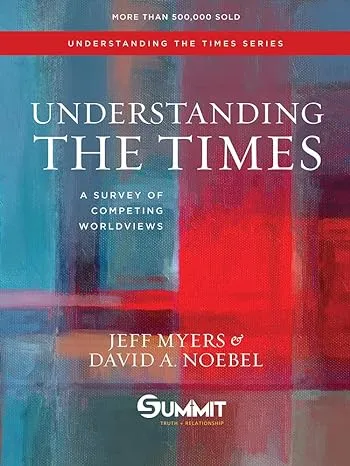 Understanding the Times: A Survey of Competing Worldviews (Volume 2)