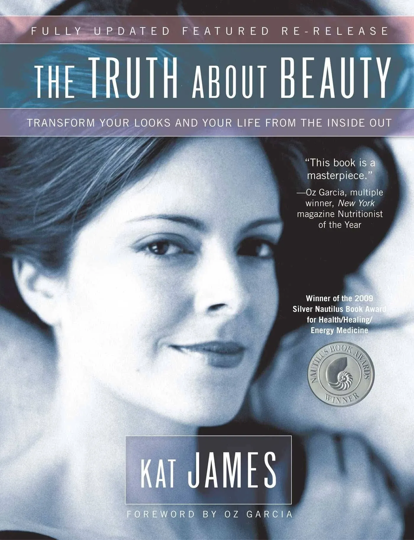 The Truth About Beauty: Transform Your Looks And Your Life From The Inside Out [Book]