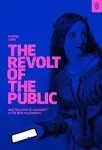 The Revolt of The Public and the Crisis of Authority in the New Millenium 