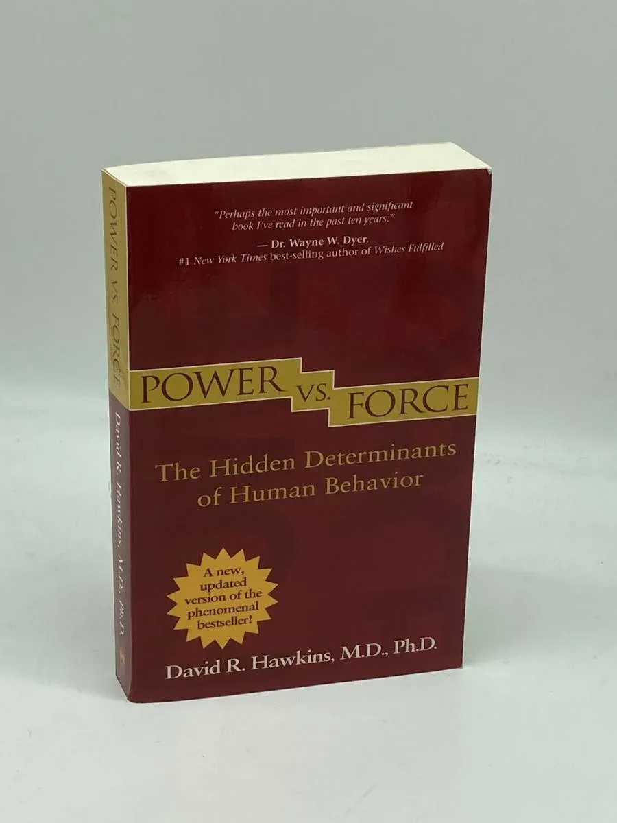 Power vs. Force (Revised Edition): The Hidden Determinants of Human Behavior