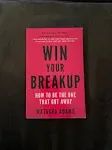 Win Your Breakup: How to Be The One That Got Away 