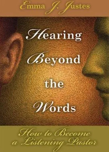 Hearing Beyond the Words: How to Become a Listening Pastor