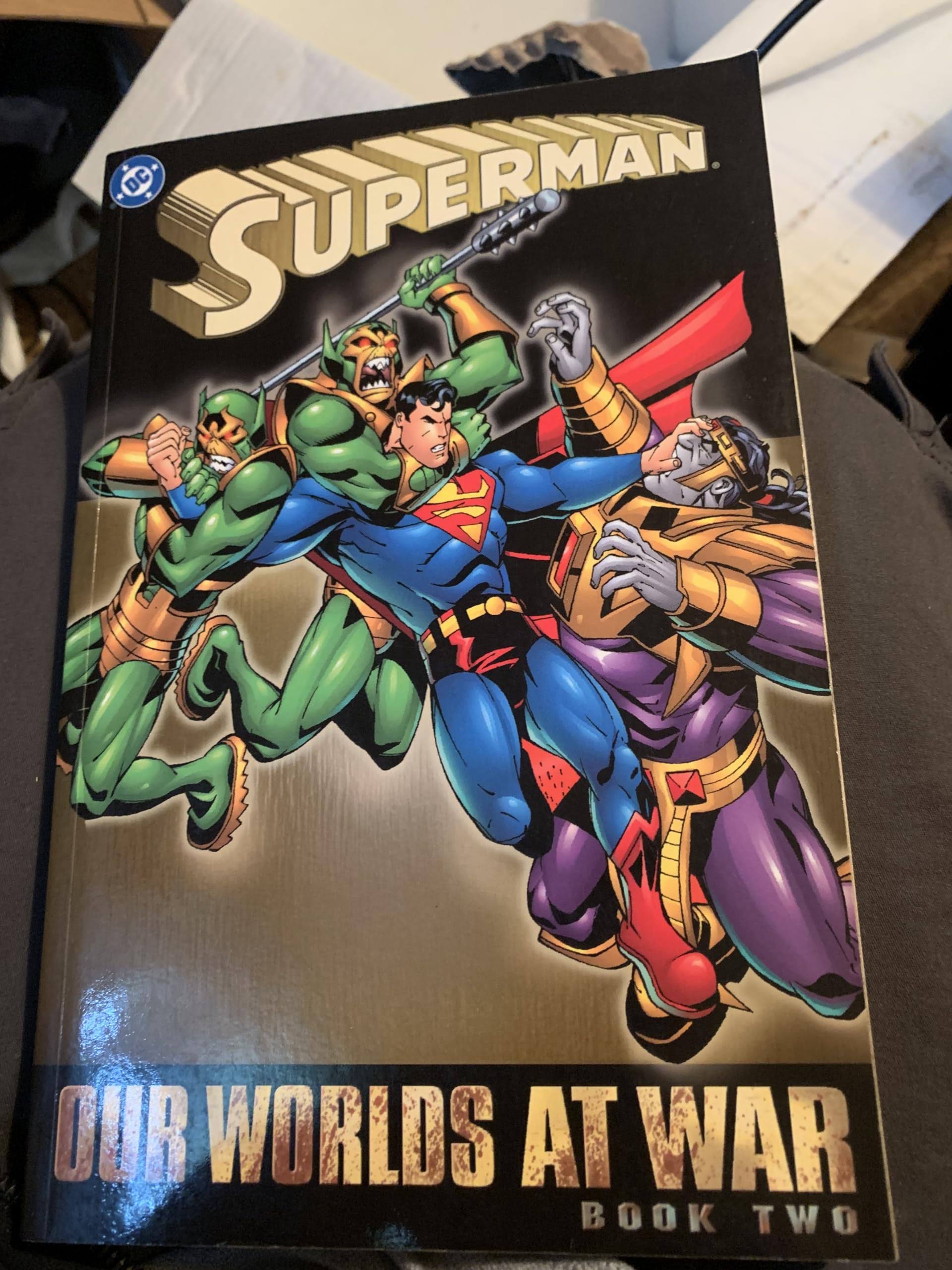 Superman: Our Worlds at War: The Earth-Shattering Saga of the Man of Steel's Greatest Battle! [Book]