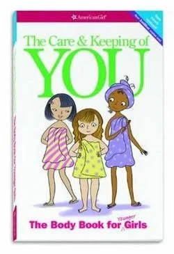 The Care and Keeping of You The Body Book for Younger Girls Revised