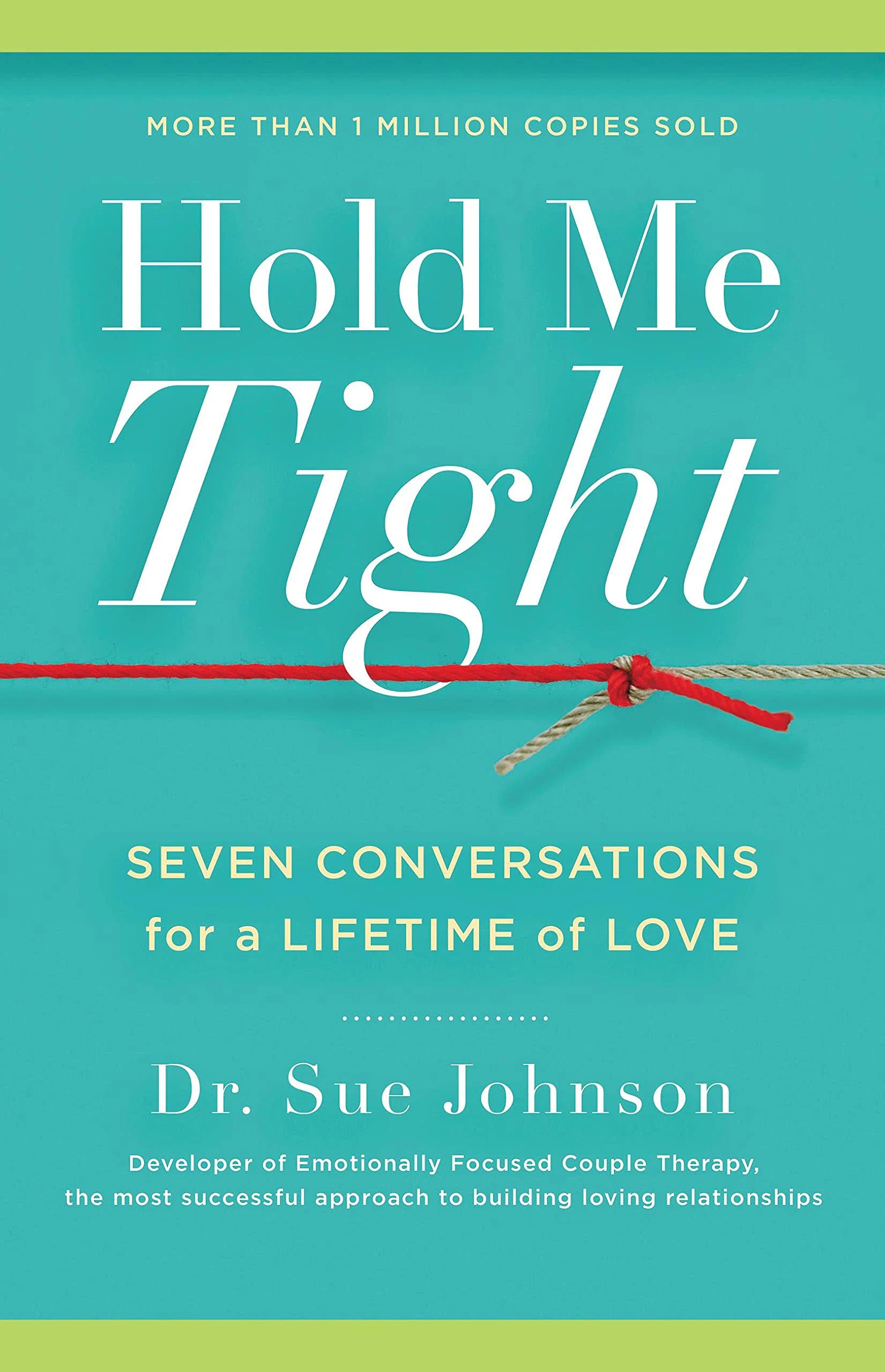 Hold Me Tight - Seven Conversations For A Lifetime of Love