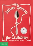 The Silver Spoon for Children: Favorite Italian Recipes