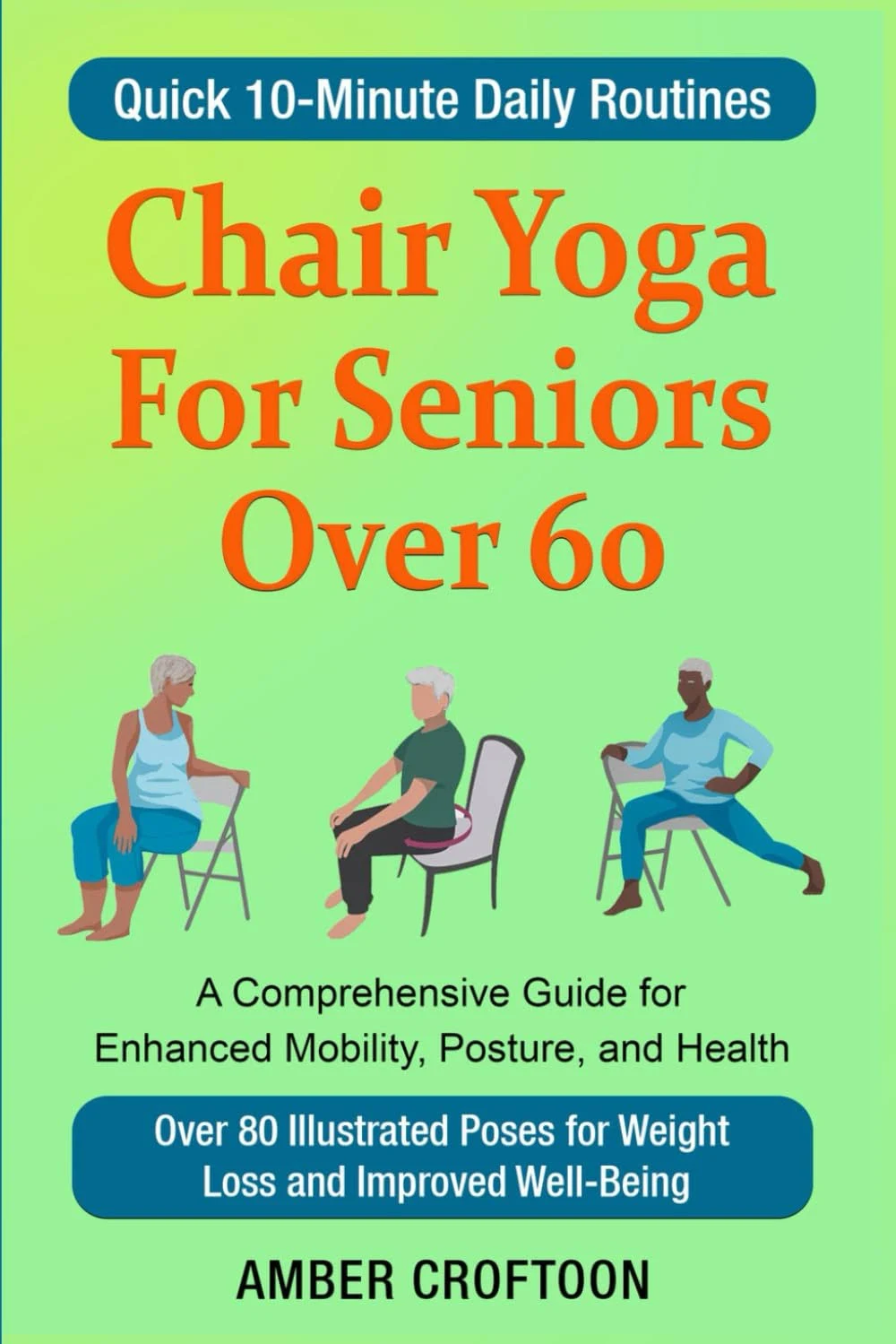 Chair Yoga For Seniors Over 60: A Comprehensive Guide for Enhanced Mobility ...