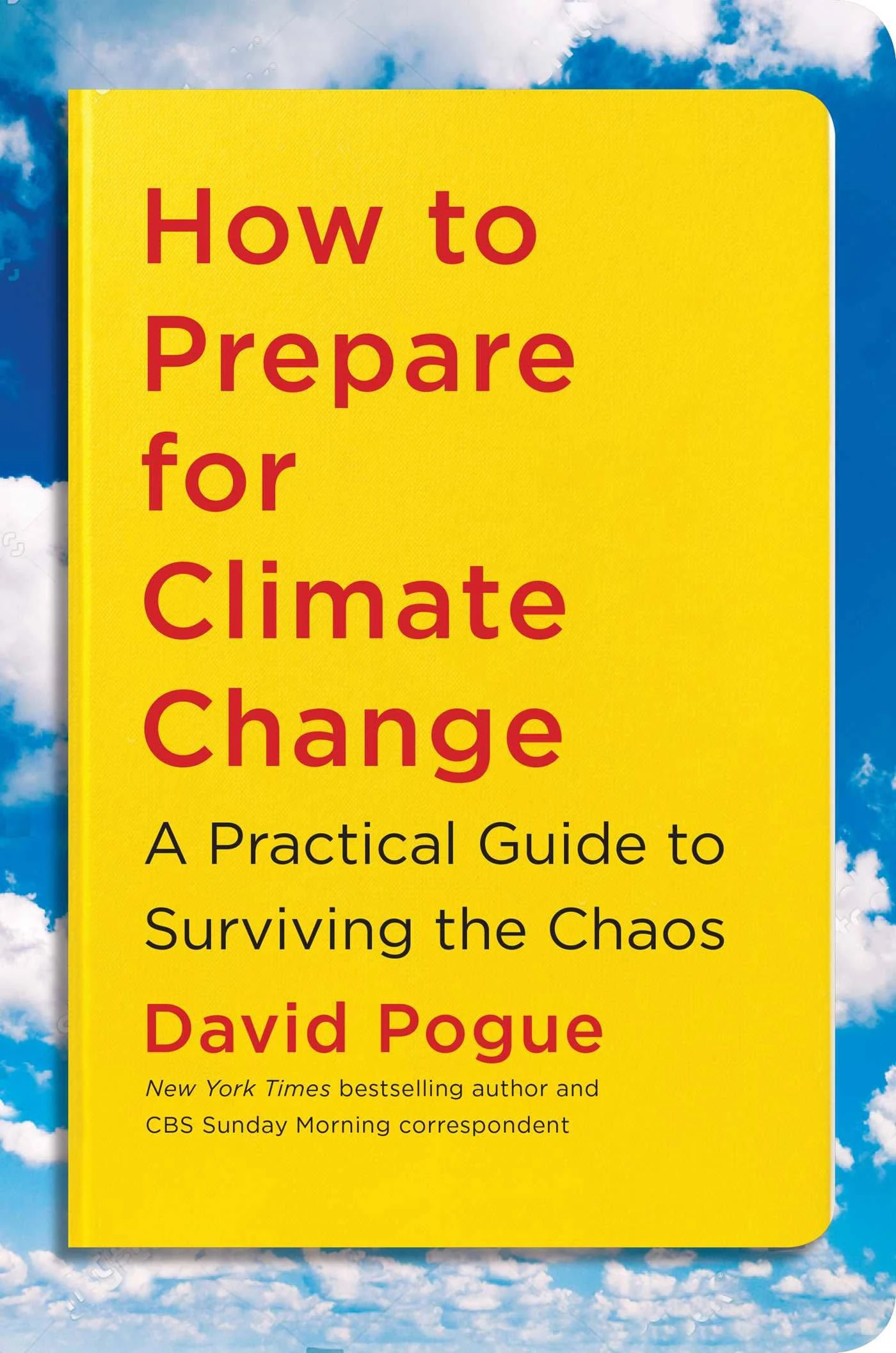 How to Prepare for Climate Change: A Practical Guide to Surviving the Chaos [Book]