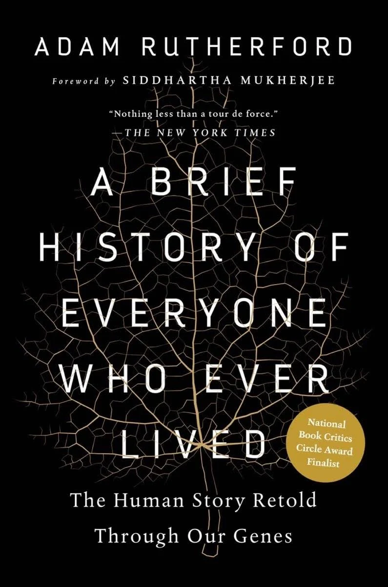 A Brief History of Everyone Who Ever Lived: The Human Story Retold Through Our Genes