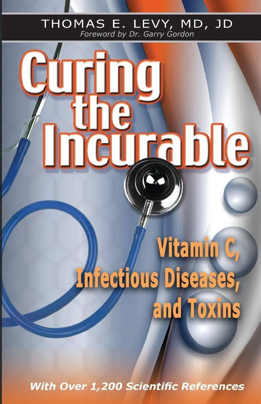 Curing The Incurable - Vitamin C, Infectious Diseases, And Toxins