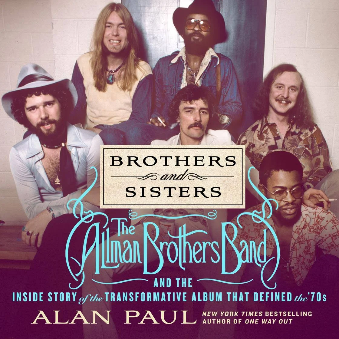 Brothers and Sisters: The Allman Brothers Band and the Inside Story of the Album ...