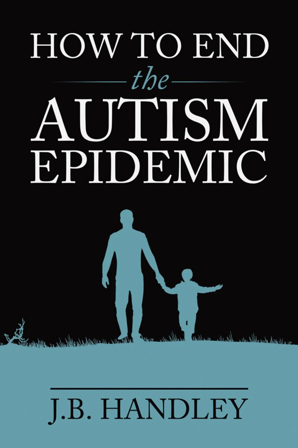 How to End the Autism Epidemic [Book]