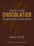 The Art of the Chocolatier: From Classic Confections to Sensational Showpieces