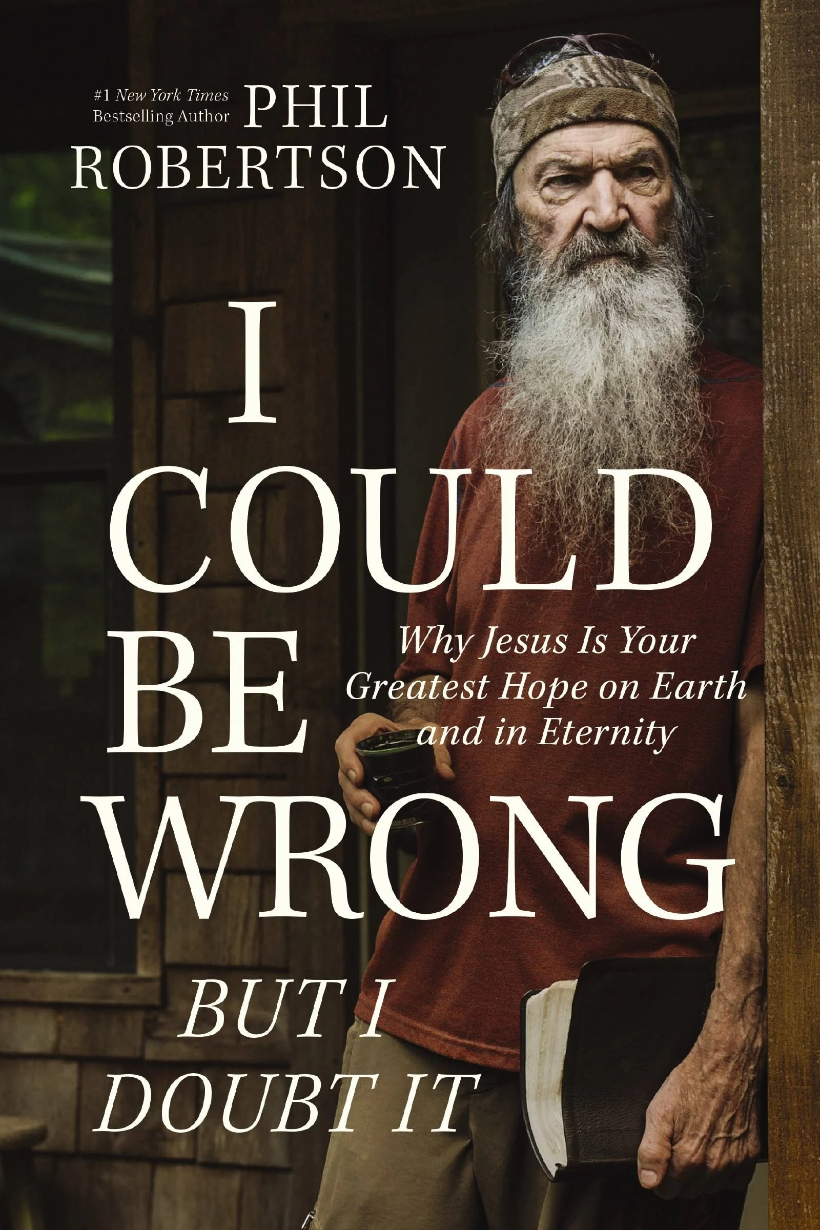 Phil Robertson I Could Be Wrong, But I Doubt It (Hardback) (UK IMPORT)