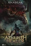 Azarinth Healer: Book One - A LitRPG Adventure