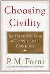 Choosing Civility: The Twenty-five Rules of Considerate Conduct [Book]