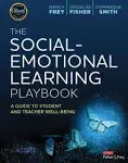 The Social-Emotional Learning Playbook: A Guide to Student and Teacher Well-Being