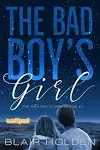 The Bad Boy&#39;s Girl (The Bad Boy&#39;s Girl Series Book 1)