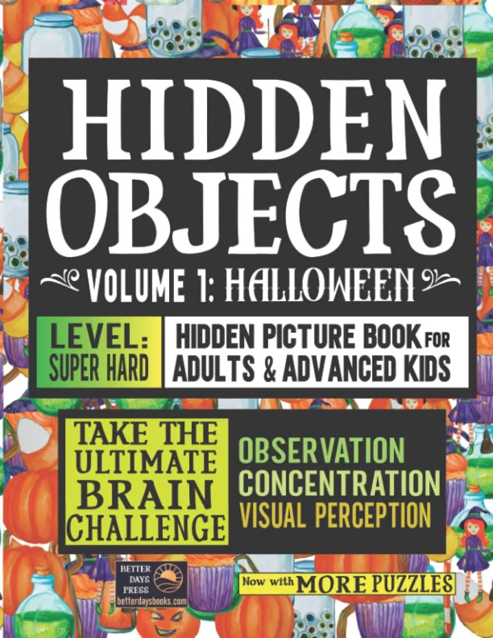 Hidden Objects Super Hard Hidden Picture Book for Adults: Where's the Missing Object? Hidden Images Puzzles - Difficult Spy, Search Or Seek and Find Activities for Teens, Smart Gifted Advanced Kids - Missing Picture Games | Vol 1 Halloween Activity Book 