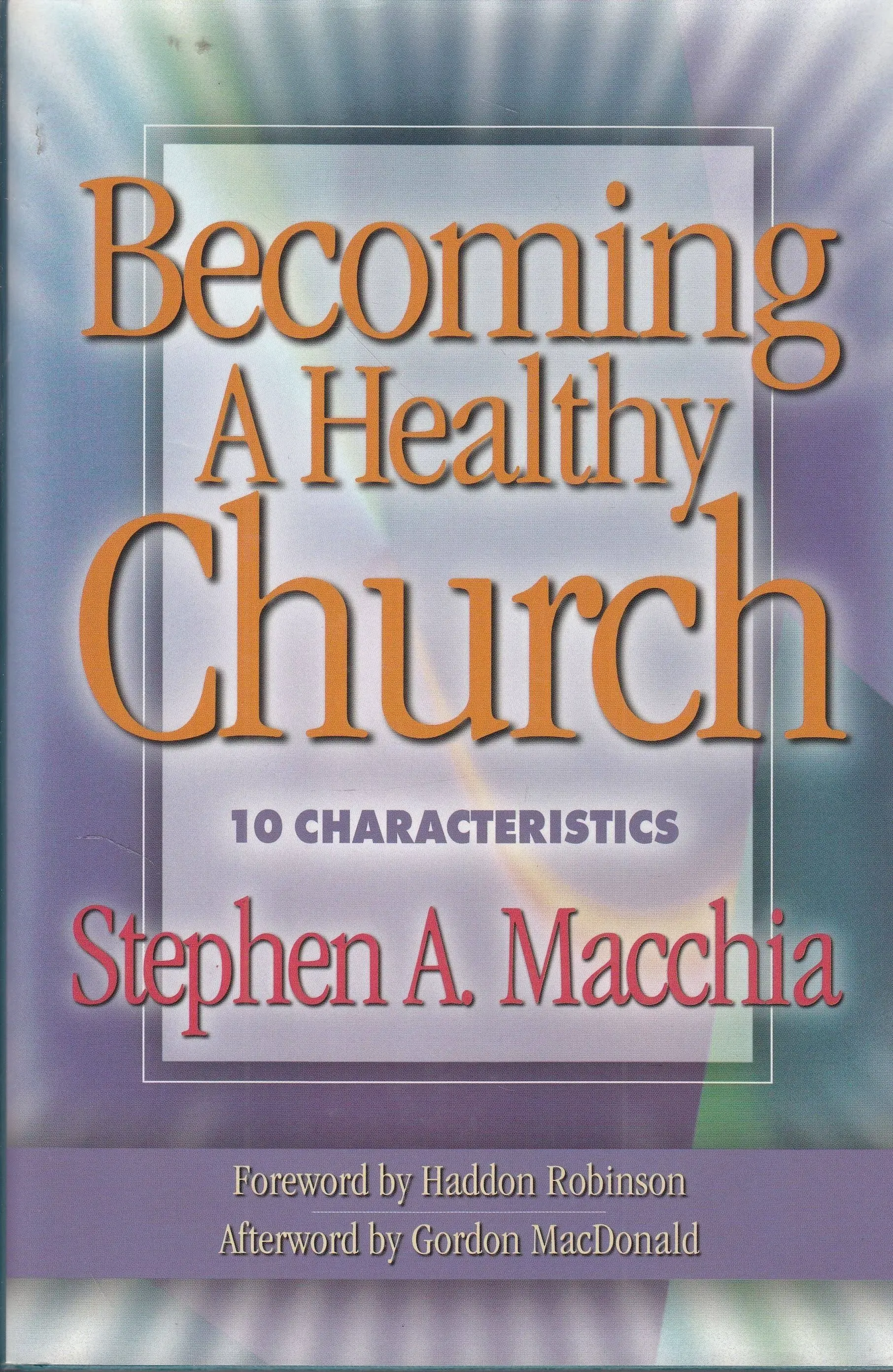 Becoming a Healthy Church 10 Characteristic<wbr/>s