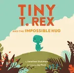 Tiny T Rex and the Impossible Hug