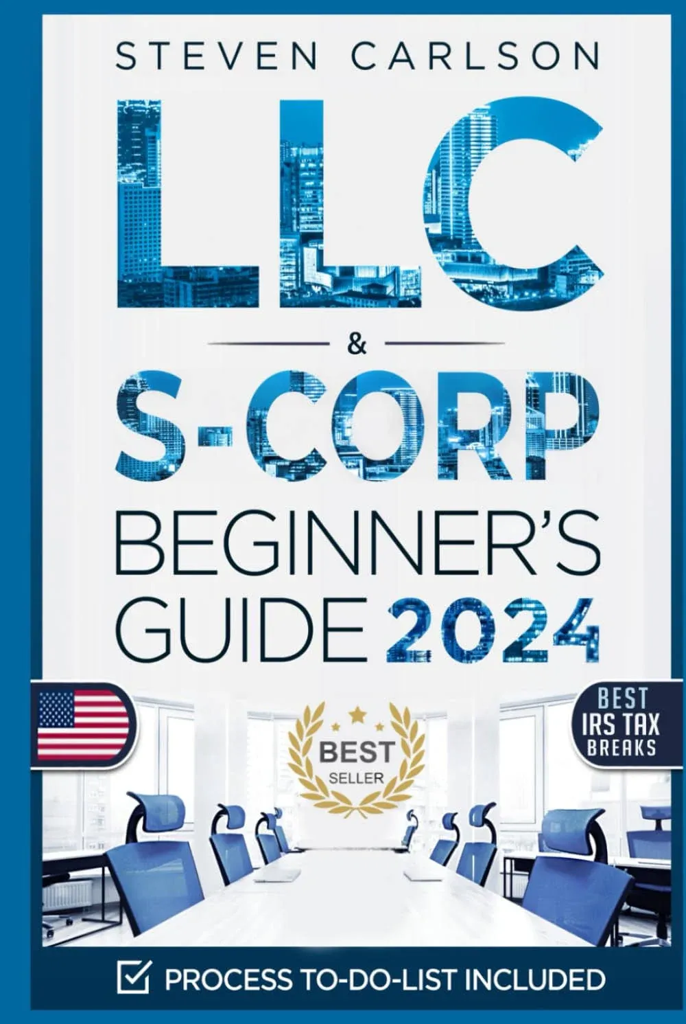 LLC & S-Corporation Beginners Guide: 2 Books in 1 ; the Most Complete Guide on how to Form, Manage Your LLC & S-Corp and Save on Taxes as a Small Business Owner