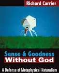 Sense and Goodness Without God: A Defense of Metaphysical Naturalism [Book]