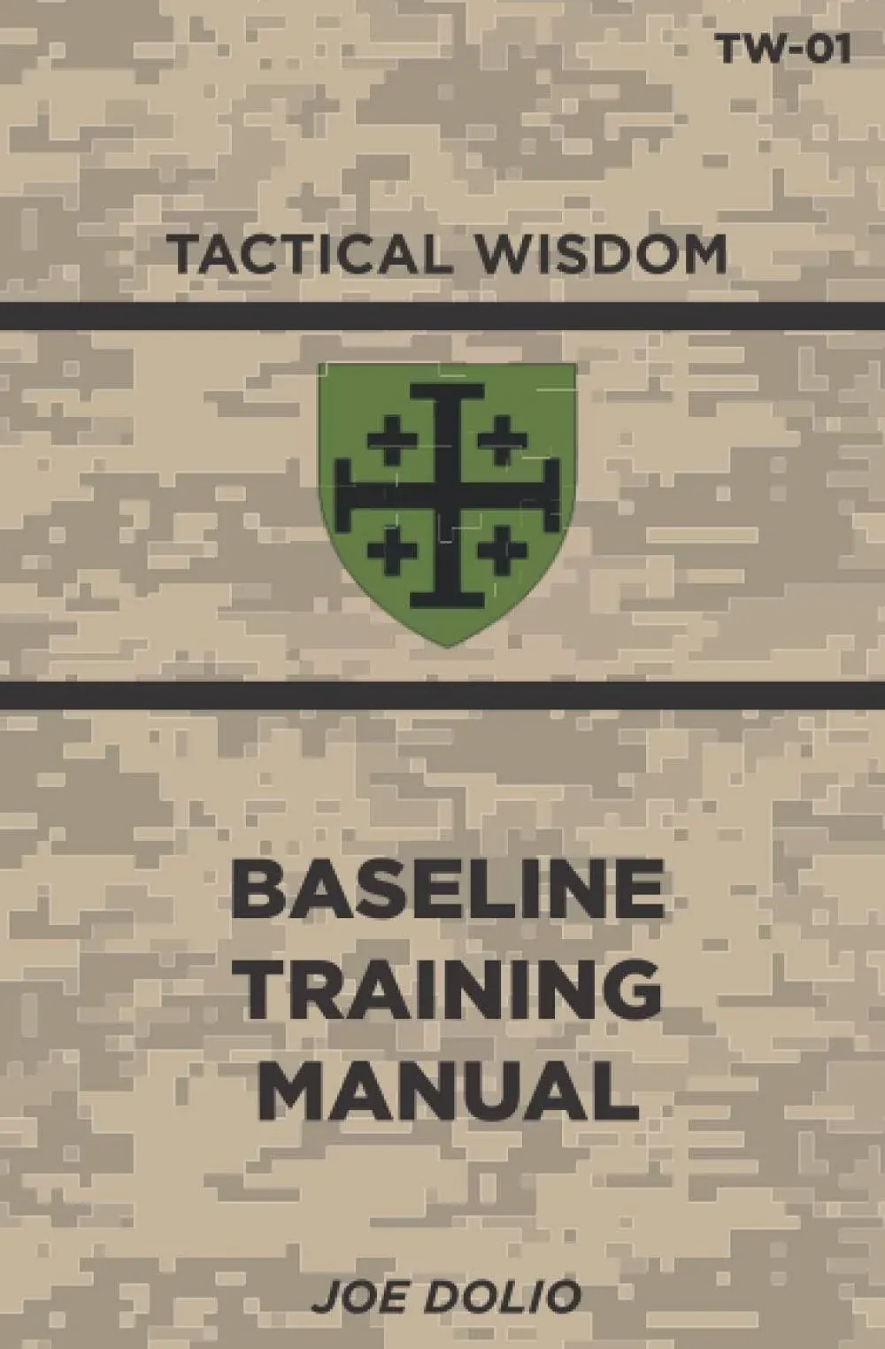 Base Line Training Manual: Tactical Wisdom Series by Joe Dolio: New