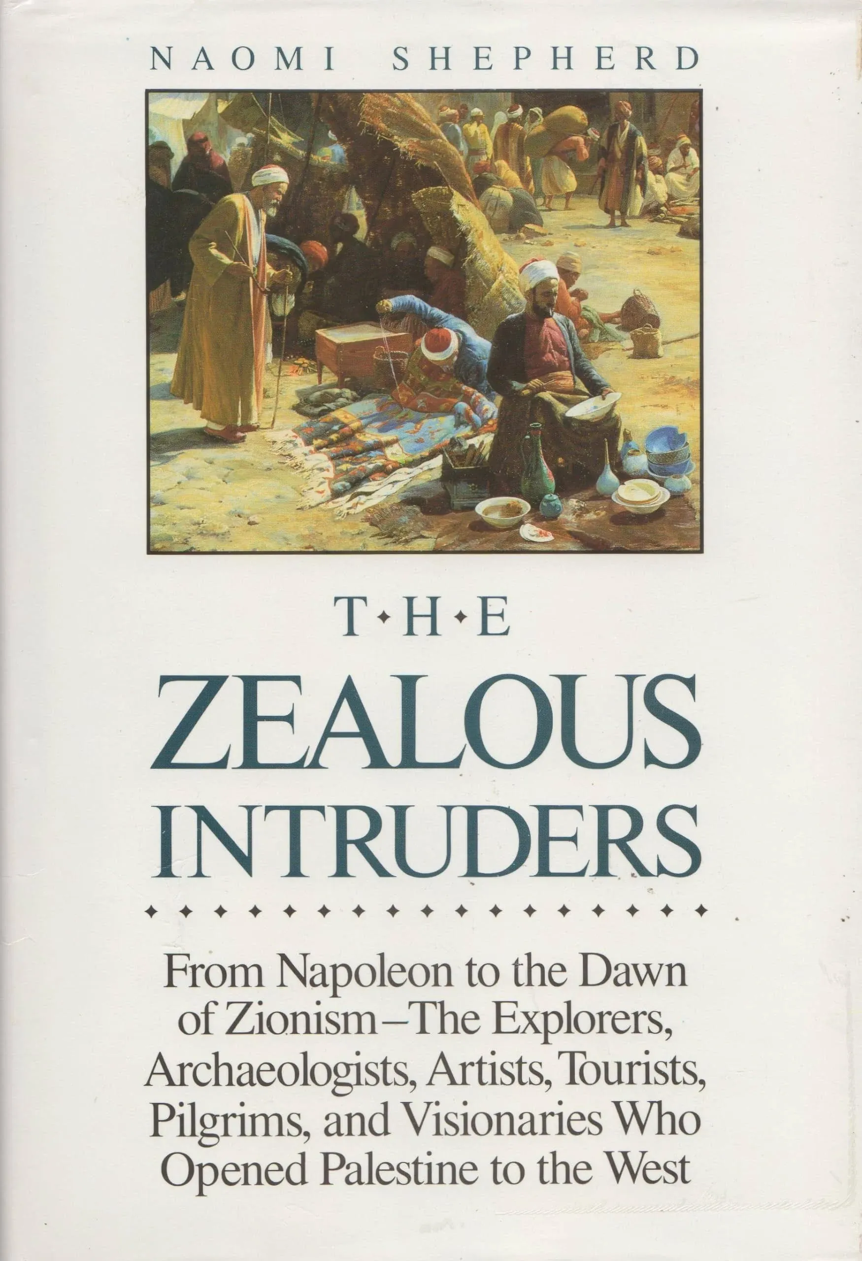 The Zealous Intruders: The Western Rediscovery of Palestine [Book]