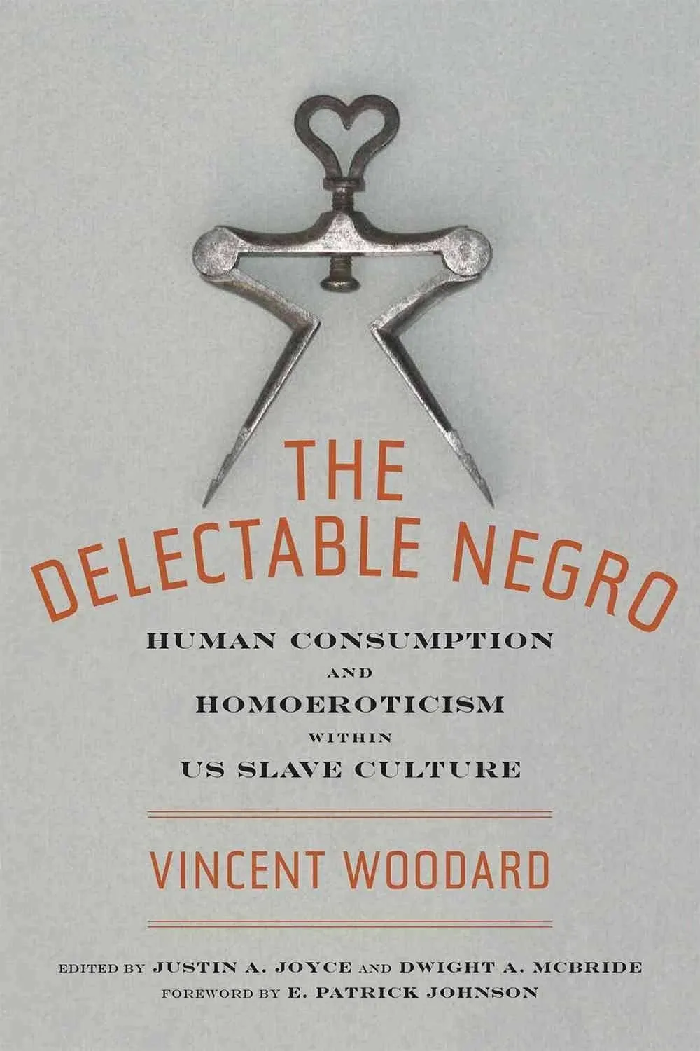 The Delectable Negro: Human Consumption and Homoeroticism Within US Slave Culture [Book]