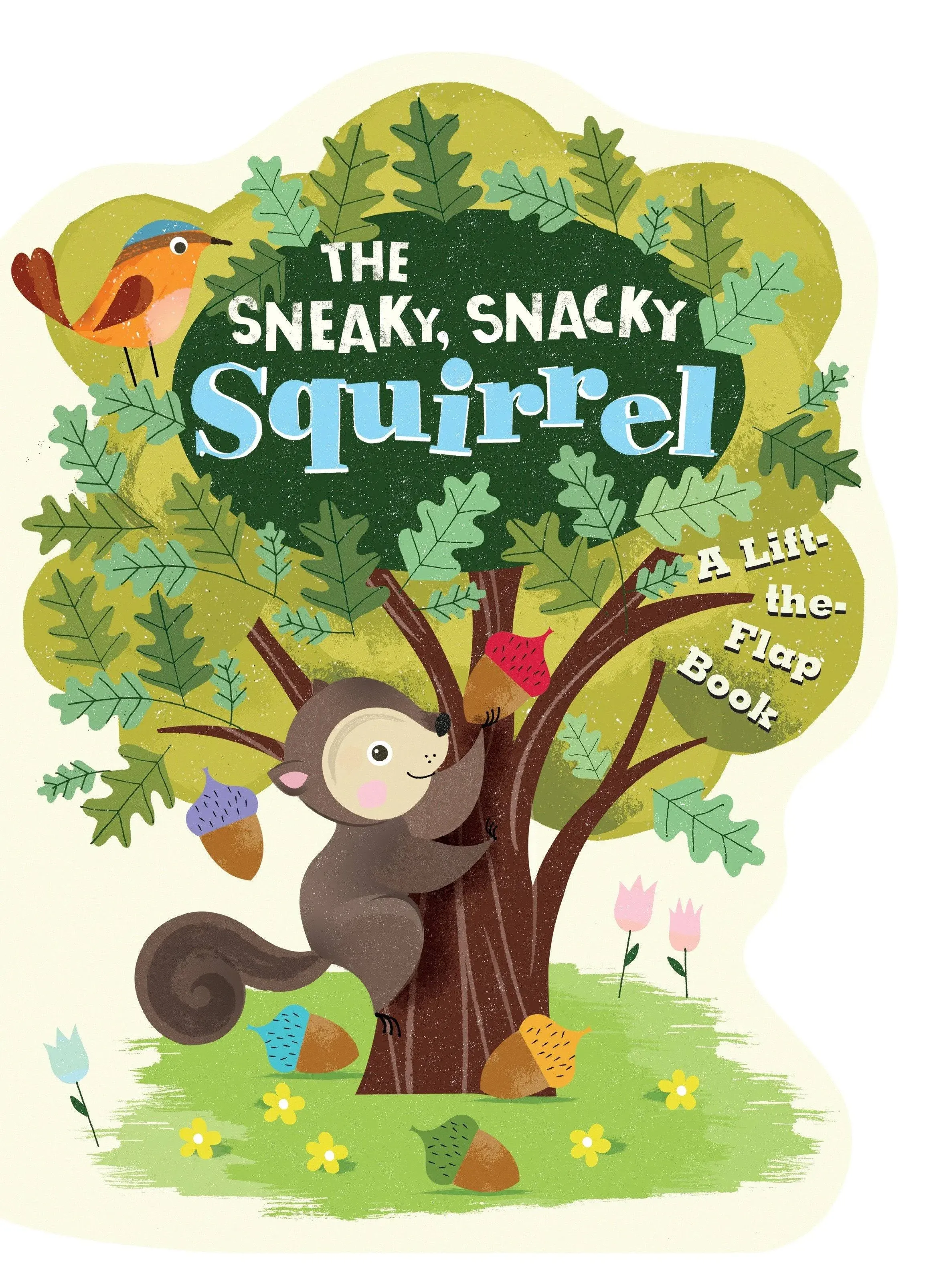 The Sneaky, Snacky Squirrel [Book]