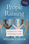 People Raising: A Practical Guide to Raising Funds [Book]