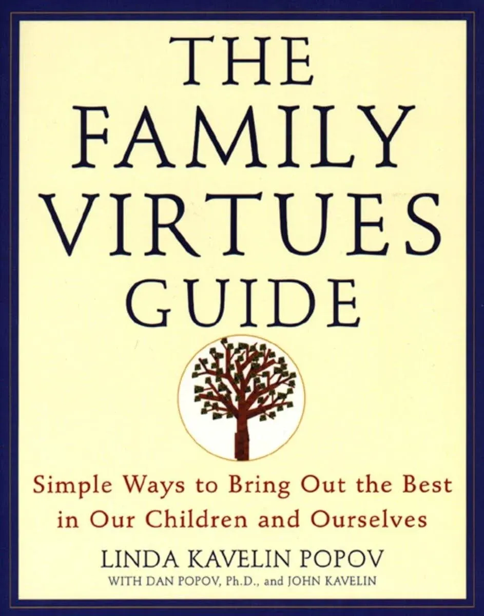 The Family Virtues Guide: Simple Ways to Bring Out the Best in Our Children and ...