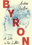 Byron: A Life in Ten Letters