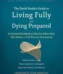 The Death Doula’s Guide to Living Fully and Dying Prepared: An Essential Workbook to Help You Reflect Back, Plan Ahead, and Find Peace on Your Journey