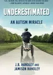 Underestimated<wbr/>: An Autism Miracle by Jamison Handley (English) Hardcover Book