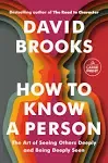 How to Know a Person: The Art of Seeing Others Deeply and Being Deeply Seen [Book]