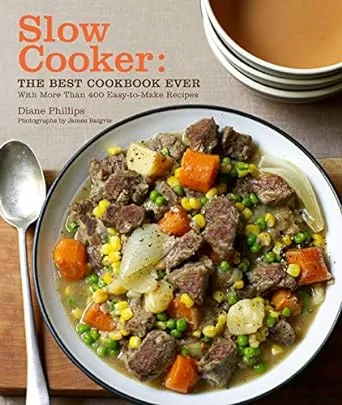 Slow Cooker: The Best Cookbook Ever with More Than 400 Easy-to-Make Recipes