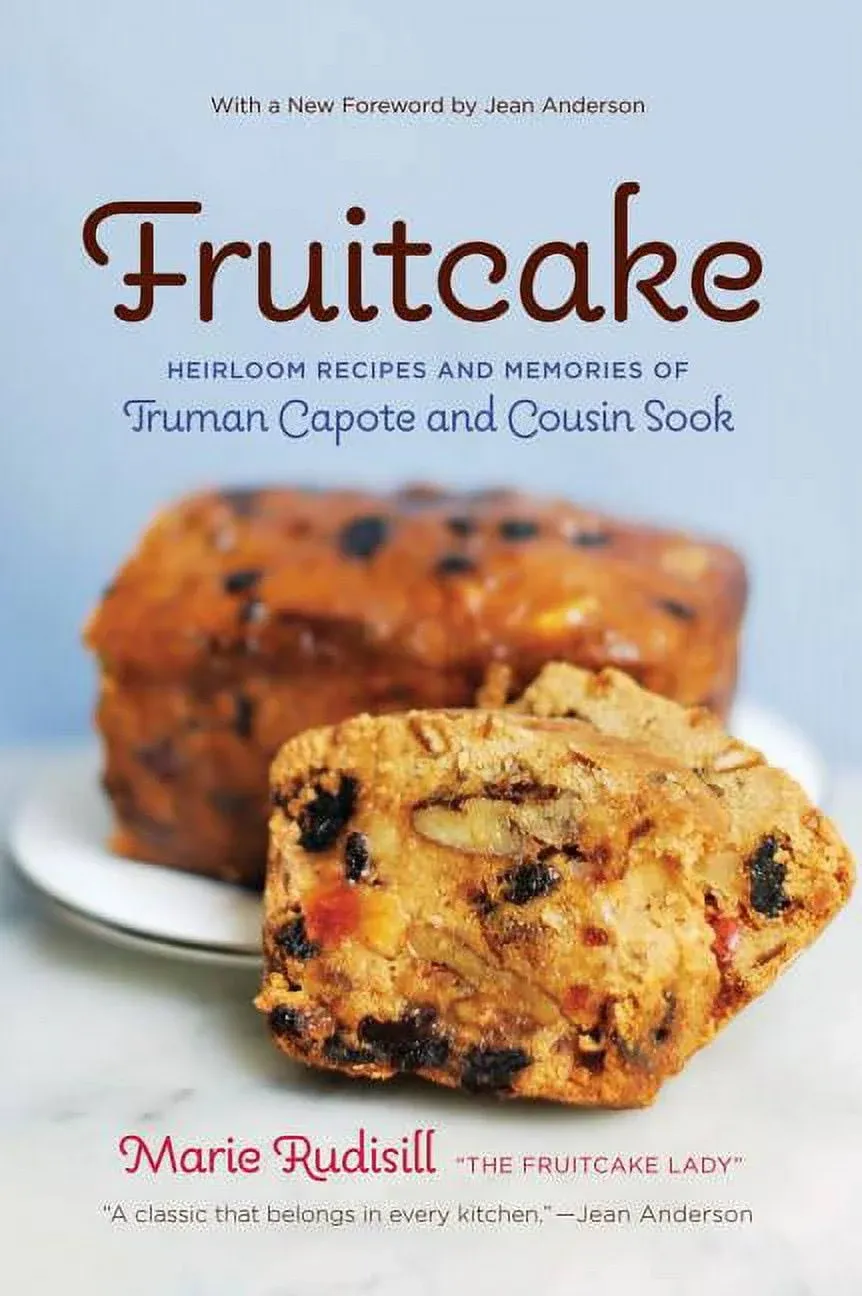 Fruitcake: Heirloom Recipes and Memories of Truman Capote and Cousin Sook [Book]