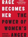 Rage Becomes Her: The Power of Women's Anger [Book]