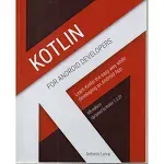 Kotlin for Android Developers: Learn..., Leiva, Antonio