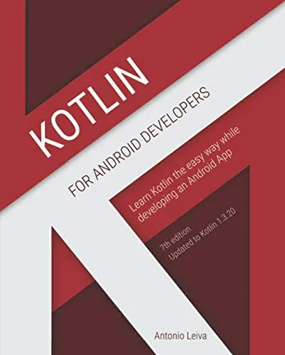 Kotlin for Android Developers: Learn..., Leiva, Antonio