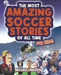 The Beautiful Game - the Most Amazing Soccer Stories of All Time: for Kids! [Book]