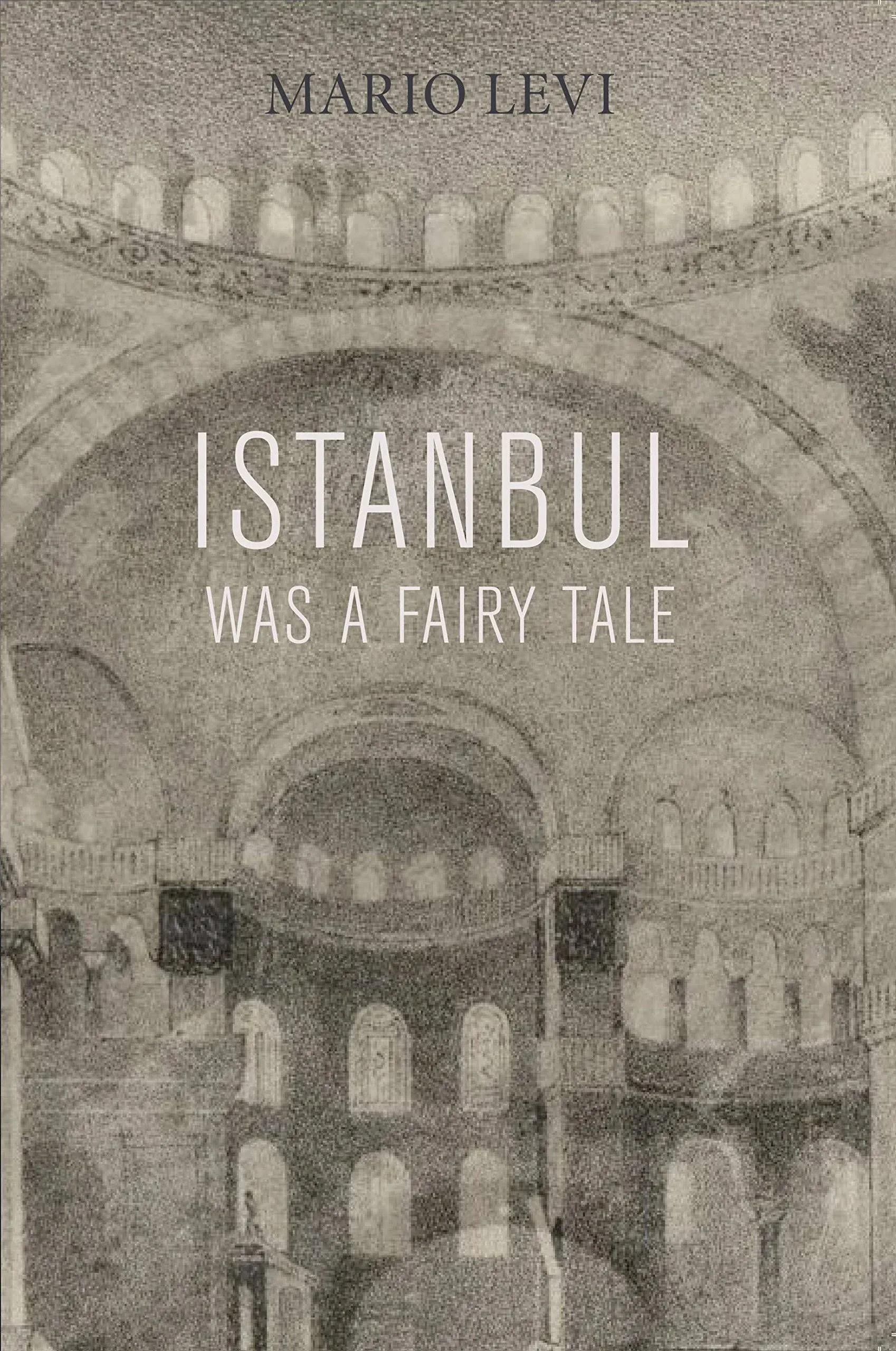 Istanbul Was a Fairy Tale By Mario Levi