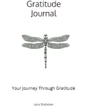 Gratitude Journal: Your Journey Through Gratitude