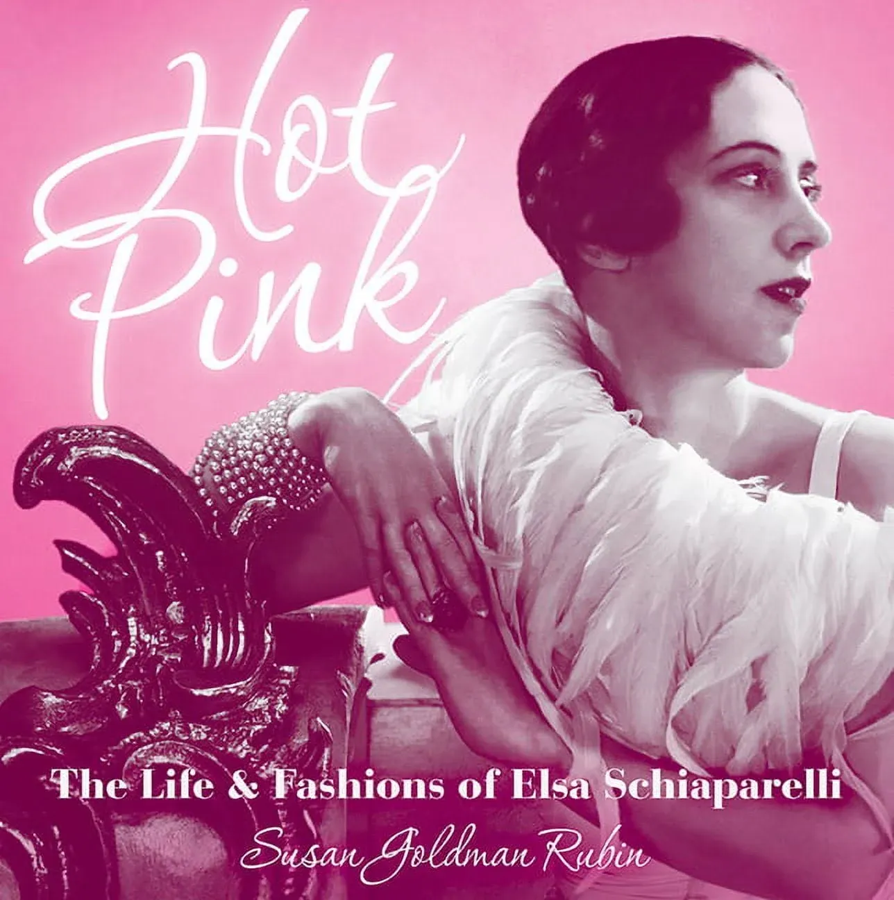 Hot Pink: The Life and Fashions of Elsa Schiaparelli [Book]