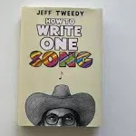 How To Write One Song: Loving The Things We Create And How - Hardcover